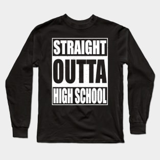 Straight Outta High School Tshirt Class Of 2020 Graduation Long Sleeve T-Shirt